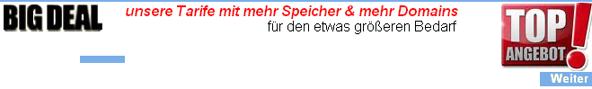 Der Big Deal. Als Top Angebot bekommen Sie unsere Tarife mit mehr Speicher & mehr Domains für den etwas größeren Bedarf